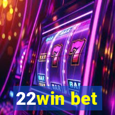 22win bet